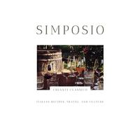 Simposio | Italian Recipes, Travel, and Culture: The Chianti Classico Issue