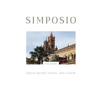 SIMPOSIO | Palermo: Italian recipes, travel, and culture