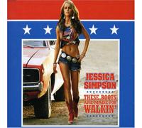 Simpson, Jessica - These Boots Are Made For Walkin'