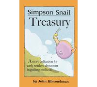 Simpson Snail Treasury: A story collection for early readers about our beguiling mollusk!