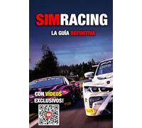 SIMRACING - La Guía Definitiva: Técnicas Profesionales de Conducción, Setup, Telemetría y Mentalidad Competitiva para Ganar Tanto en Pista como Online