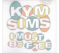 Sims, Kym - I Must Be Free