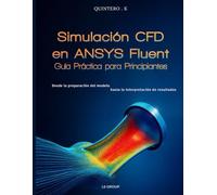 Simulación CFD en Ansys Fluent: Guia Practica para Principiantes