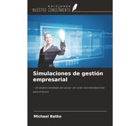 Simulaciones de gestión empresarial: - Un análisis detallado del sector, así como recomendaciones para el futuro