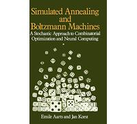 Simulated Annealing and Boltzmann Machines: A Stochastic Approach to Combinatorial Optimization and Neural Computing: 21 (Wiley Series in Discrete Mathematics & Optimization)