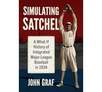Simulating Satchel: A What-If History of Integrated Major League Baseball in 1934