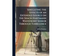 Simulating the Effects of an Extended Source on the Shack-Hartmann Wavefront Sensor Through Turbulence