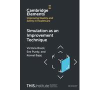 Simulation as an Improvement Technique (Elements of Improving Quality and Safety in Healthcare)