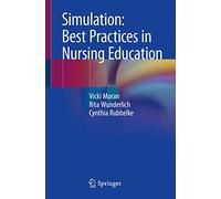 Simulation: Best Practices in Nursing Education