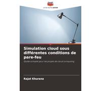 Simulation cloud sous différentes conditions de pare-feu: Guide complet pour les projets de cloud computing