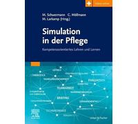 Simulation in der Pflege: Kompetenzorientiertes Lehren und Lernen