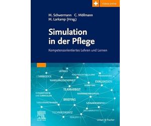 Simulation in der Pflege: Kompetenzorientiertes Lehren und Lernen
