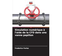 Simulation numérique à l'aide de la CFD dans une vanne papillon