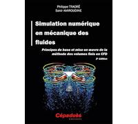 Simulation numérique en mécanique des fluides. 2e édition: Principes de base et mise en œuvre de la méthode des volumes finis en CFD