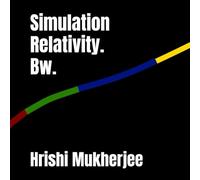 Simulation Relativity BW (Totality)