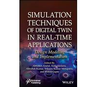 Simulation Techniques of Digital Twin in Real-Time Applications: Design Modeling and Implementation