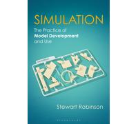 Simulation : The Practice of Model Development and Use