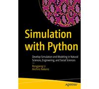 Simulation with Python: Develop Simulation and Modeling in Natural Sciences, Engineering, and Social Sciences