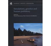 Simulations, Genetics and Human Prehistory (McDonald Institute Monographs)