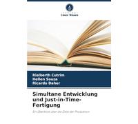 Simultane Entwicklung und Just-in-Time-Fertigung: Ein Überblick über die Ziele der Produktion