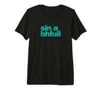 Sin a Bhfuil - That is It! as Gaeilge - Irish Premium T-Shirt