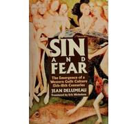 Sin and Fear: The Emergence of the Western Guilt Culture, 13Th-18th Centuries