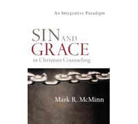 Sin and Grace in Christian Counseling - An Integrative Paradigm (Christian Association for Psychological Studies Books)