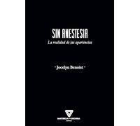 SIN ANESTESIA: La realidad de las apariencias