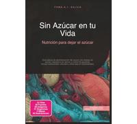 Sin Azúcar en tu Vida: Nutrición para dejar el azúcar