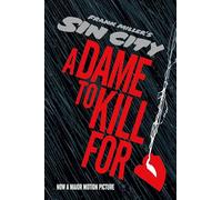 Sin City 2: A Dame to Kill For: A Tale from Sin City