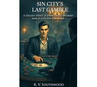 SIN CITY'S LAST GAMBLE: A Deadly Heist, A Dangerous Woman, and a City on the Edge (Newport Noir: Saints & Sinners)