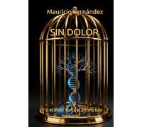SIN DOLOR: ¿Y si el dolor fuera el último lujo humano?