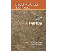 Sin Frenos: Crónica de una crispación intergeneracional