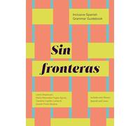 Sin fronteras: Inclusive Spanish Grammar Guidebook