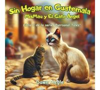Sin Hogar en Guatemala: MisMau y El Gato Ángel ("Purrsonal Tales")