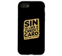 Sin is like a credit card enjoy now pay later Case for iPhone SE (2020) / 7/8