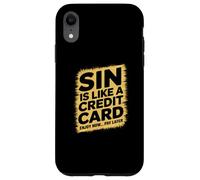 Sin is like a credit card enjoy now pay later Case for iPhone XR