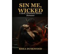 Sin Me, Wicked: Sin Me, Wicked: A Dark, Possessive Demon Romance (Devilish Deals Book 2)