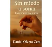 SIN MIEDO A SOÑAR: LA PROMESA QUE QUEDA