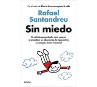 Sin Miedo / Fearless: El método comprobado para superar la ansiedad, las obsesiones, la hipocondría y cualquier temor irracional (Psicología)