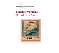 Sin noticias de Gurb (Seix Barral Biblioteca Eduardo Mendoza)
