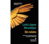 Sin Relato: Atrofia de la capacidad narrativa y crisis de la subjetividad (Argumentos)