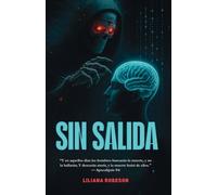 SIN SALIDA: El Fin De La Raza Humana
