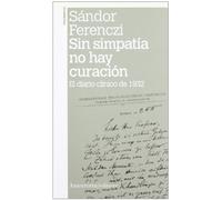 Sin simpatía no hay curación: El diario clínico de 1932 (Psicoanálisis)