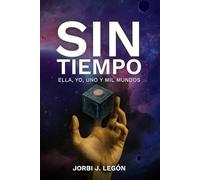 Sin Tiempo: Ella, Yo, uno y mil Mundos