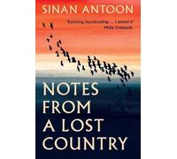 Sinan Antoon Notes from a Lost Country Hardback Book Sinan Antoon Multicolor