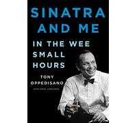 Sinatra and Me: In the Wee Small Hours (A Gift for Frank Sinatra Fans)