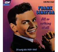 Sinatra Frank - All Or Nothing At All - 25 Early Hits 1939 - 1947