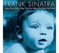 Sinatra, Frank - Baby Blue Eyes...May The First Voice You Hear Be Mine