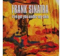Sinatra, Frank - I've Got You Inder My Skin